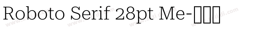 Roboto Serif 28pt Me字体转换